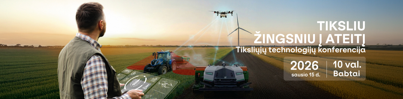 Konferencijos "Tiksliu žingsniu į ateitį" tikslusis ūkininkavimas ir robotika
